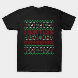 I dont Like Gathering Ugly Christmas Sweater T-Shirt